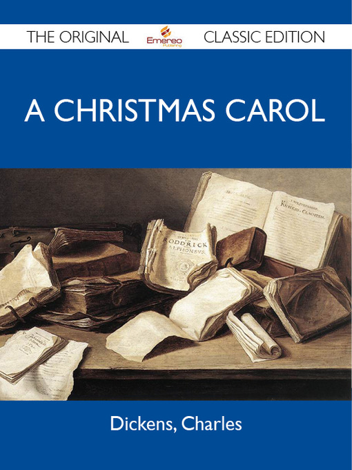 Title details for A Christmas Carol - The Original Classic Edition by Charles Dickens - Available
